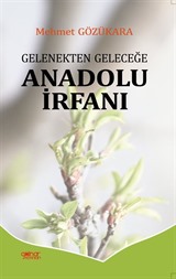 Gelenekten Geleceğe Anadolu İrfanı