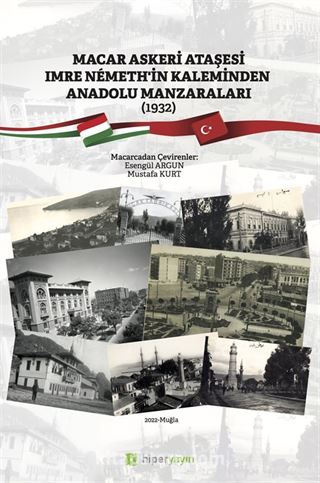 Macar Askeri Ataşesi Imre Nemeth'in Kaleminden Anadolu Manzaraları (1932