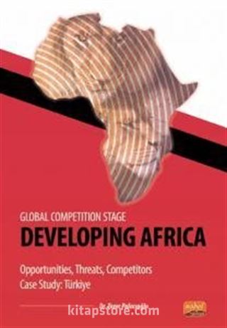 Global Competition Stage - Developing Africa - Opportunities, Threats, Competitors Case Study Türkiye