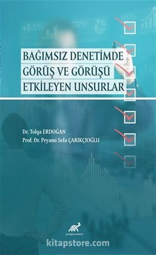 Bağımsız Denetimde Görüş ve Görüşü Etkileyen Unsurlar