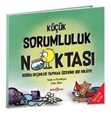 Küçük Sorumluluk Noktası / Doğru Seçimler Yapmak Üzerine Bir Hikaye