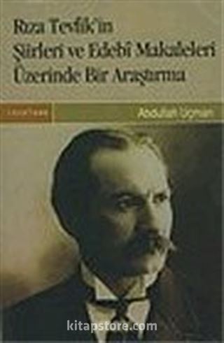 Rıza Tevfik'in Şiirleri ve Edebi Makaleleri Üzerinde Bir Araştırma