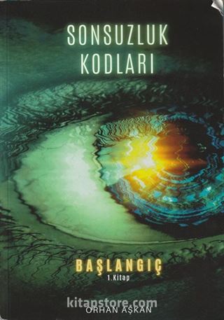 Sonsuzluk Kodları Başlangıç 1. Kitap