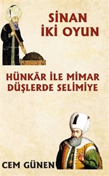 Hünkar ile Mimar - Düşlerde Selimiye / Sinan 2 Oyun