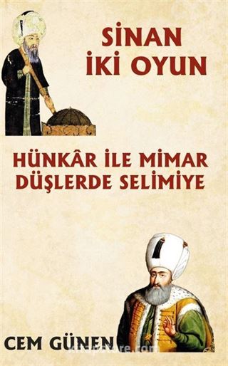 Hünkar ile Mimar - Düşlerde Selimiye / Sinan 2 Oyun