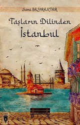 Taşların Dilinden İstanbul