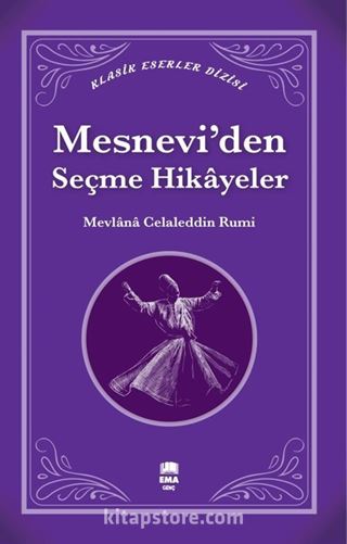 Mesnevi'den Seçme Hikâyeler (Klasik Eserler Dizisi)