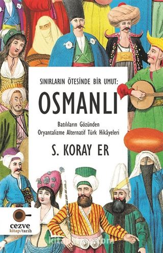 Sınırların Ötesinde Bir Umut : Osmanlı