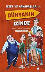 İzzet ve Arkadaşları 4 / Dünyanın İzinde