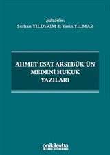 Ahmet Esat Arsebük'ün Medeni Hukuk Yazıları