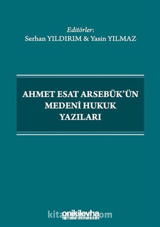 Ahmet Esat Arsebük'ün Medeni Hukuk Yazıları