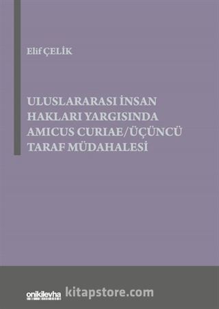 Uluslararası İnsan Hakları Yargısında Amicus Curiae / Üçüncü Taraf Müdahalesi