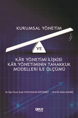 Kurumsal Yönetim Ve Kar Yönetimi İlişkisi : Kar Yönetiminin Tahakkuk Modelleri İle Ölçümü