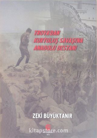 Troya'dan Kurtuluş Savaşı'na Anadolu Destanı