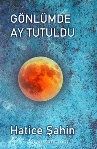 Gönlümde Ay Tutuldu