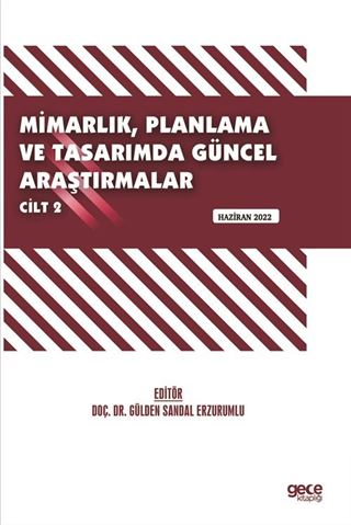 Mimarlık, Planlama ve Tasarımda Güncel Araştırmalar II / Haziran 2022