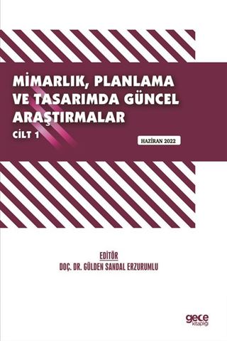 Mimarlık, Planlama ve Tasarımda Güncel Araştırmalar I / Haziran 2022