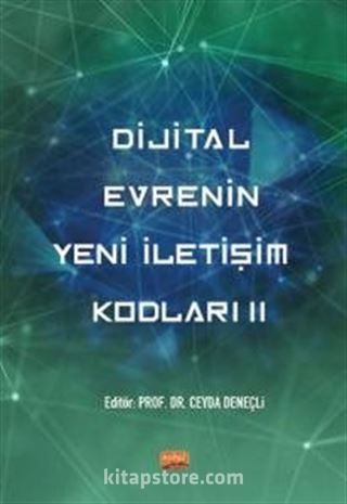 Dijital Evrenin Yeni İletişim Kodları II