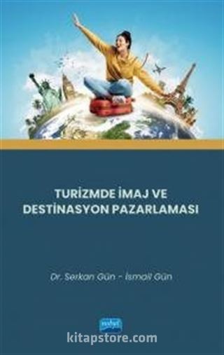 Turizmde İmaj ve Destinasyon Pazarlaması