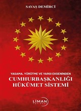 Yasama Yürütme Ve Yargı Ekseninden Cumhurbaşkanlığı Hükümet Sistemi