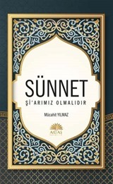 Sünnet Şi'arımız Olmalıdır