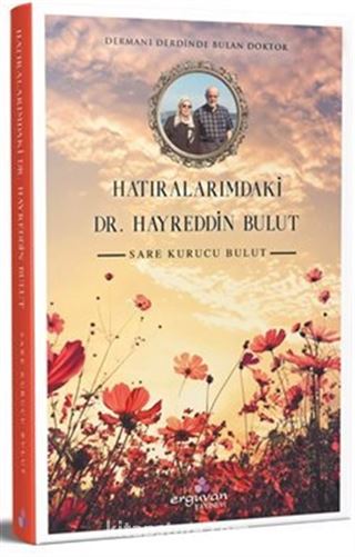 Hatıralarımdaki Dr. Hayreddin Bulut