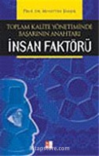 Toplam Kalite Yönetiminde Başarının Anahtarı İnsan Faktörü