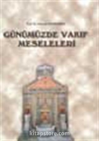 Günümüzde Vakıf Meseleleri