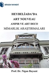 Heybeliada'da Art Nouveau Ampir ve Art Deco Mimarlık Araştırmaları