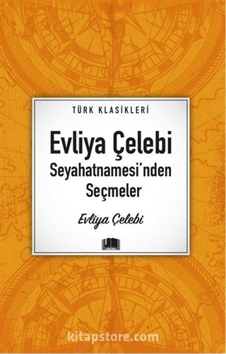 Evliya Çelebi Seyahatnamesi'nden Seçmeler / Türk Klasikleri