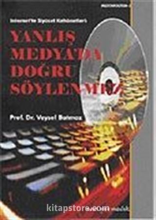 Yanlış Medya'da Doğru Söylenmez