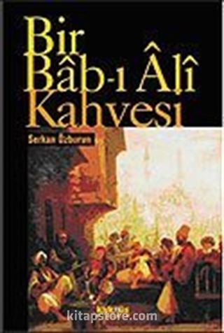 Bir Bab-ı Ali Kahvesi