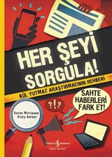 Her Şeyi Sorgula!