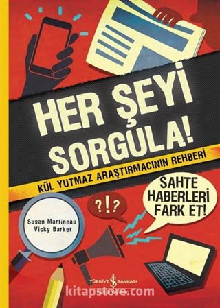 Her Şeyi Sorgula!