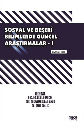 Sosyal ve Beşerî Bilimlerde Güncel Araştırmalar I / Haziran 2022