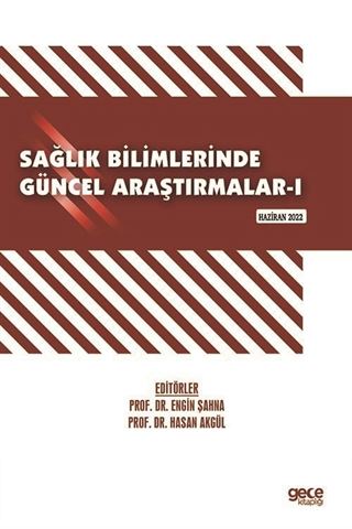 Sağlık Bilimlerinde Güncel Araştırmalar I / Haziran 2022