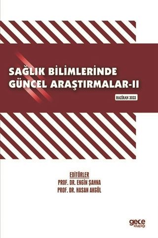 Sağlık Bilimlerinde Güncel Araştırmalar II / Haziran 2022