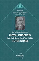 Son Devrin Âlimlerinden Ünyeli Müderris Hafız Halil Koyun Efendi'nin Yazdığı Hutbe Kitabı