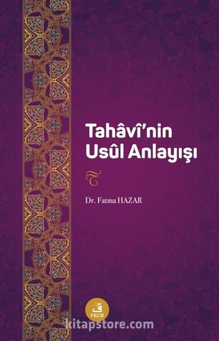 Tahâvî'nin Usûl Anlayışı