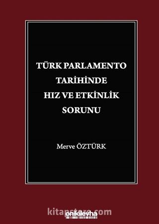 Türk Parlamento Tarihinde Hız ve Etkinlik Sorunu