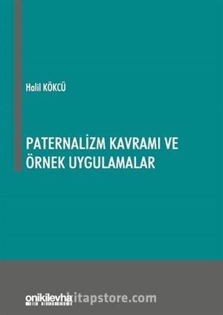 Paternalizm Kavramı ve Örnek Uygulamalar