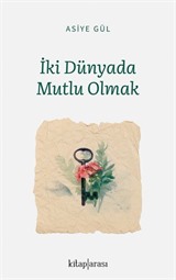 İki Dünyada Mutlu Olmak