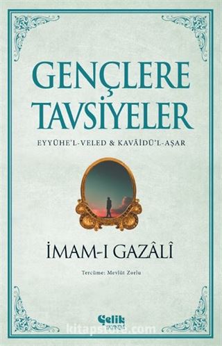 Gençlere Tavsiyeler (Eyyühe'l-Veled