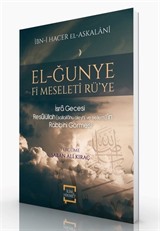 El-Ğunye Fi Mseleti Rü'ye - İsra Gecesi Resulullah (s.a.v.)'in Rabbini Görmesi