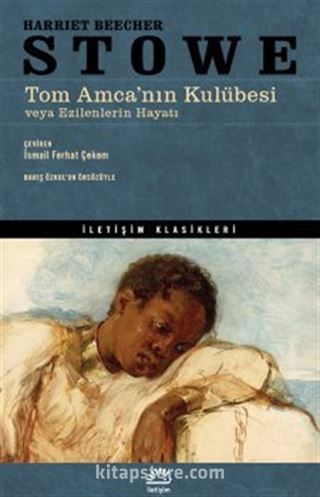 Tom Amca'nın Kulübesi veya Ezilenlerin Hayatı