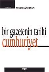 Bir Gazetenin Tarihi: Cumhuriyet