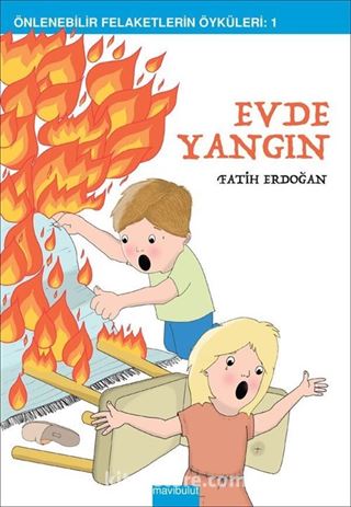 Evde Yangın / Önlenebilir Felaketlerin Öyküleri: 1