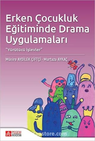 Erken Çocukluk Eğitiminde Drama Uygulamaları