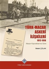 Türk-Macar Askerî İlişkileri 1912-1918