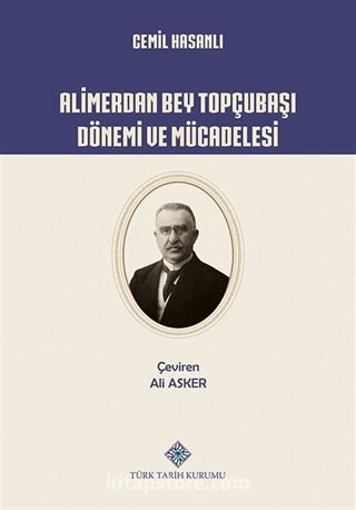 Alimerdan Bey Topçubaşı Dönemi ve Mücadelesi